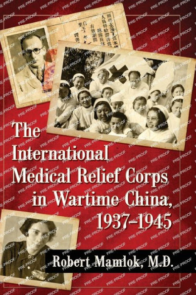 The International Medical Relief Corps Wartime China, 1937-1945