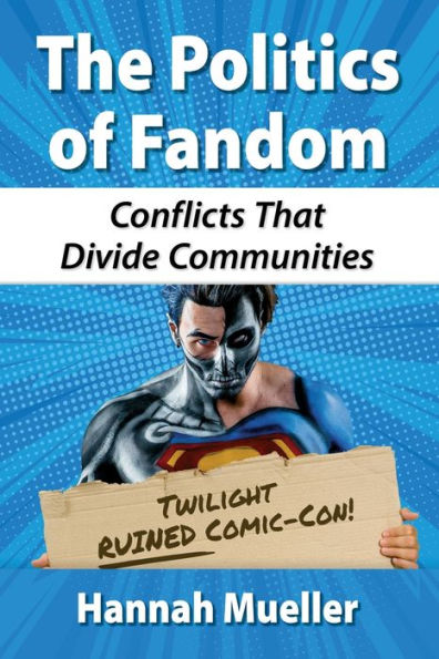 The Politics of Fandom: Conflicts That Divide Communities