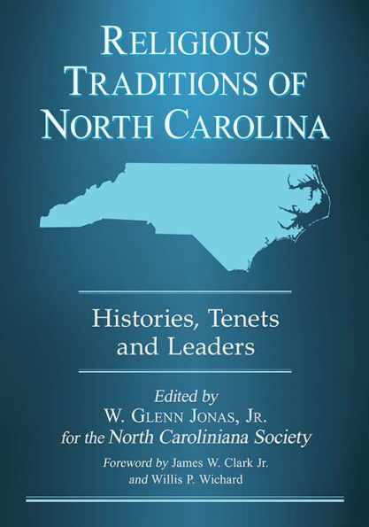 Religious Traditions of North Carolina: Histories, Tenets and Leaders