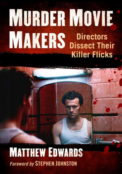 Murder Movie Makers: Directors Dissect Their Killer Flicks