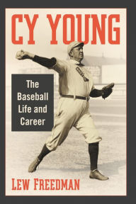 Best books pdf free download Cy Young: The Baseball Life and Career PDF by Lew Freedman (English literature)