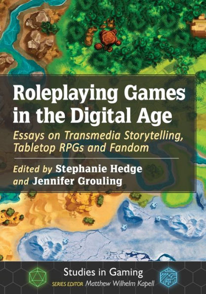 Roleplaying Games the Digital Age: Essays on Transmedia Storytelling, Tabletop RPGs and Fandom
