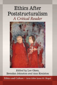 Title: Ethics After Poststructuralism: A Critical Reader, Author: Lee Olsen