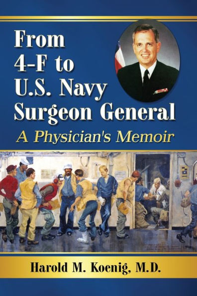 From 4-F to U.S. Navy Surgeon General: A Physician's Memoir