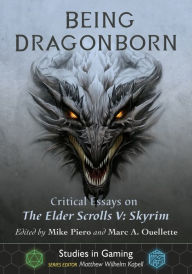 Books and magazines download Being Dragonborn: Critical Essays on The Elder Scrolls V: Skyrim