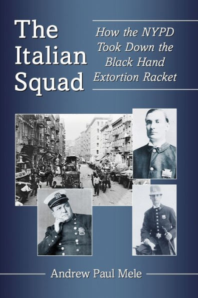 the Italian Squad: How NYPD Took Down Black Hand Extortion Racket