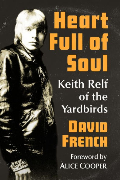 Heart Full of Soul: Keith Relf the Yardbirds