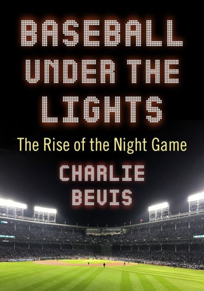Baseball Under the Lights: Rise of Night Game