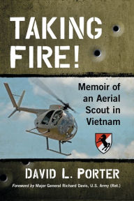Title: Taking Fire!: Memoir of an Aerial Scout in Vietnam, Author: David L. Porter