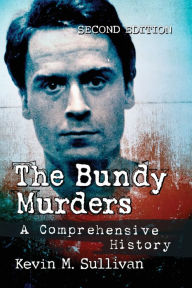 The Bundy Murders: A Comprehensive History, 2d ed.