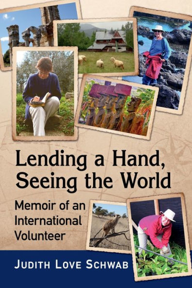 Lending a Hand, Seeing the World: Memoir of an International Volunteer