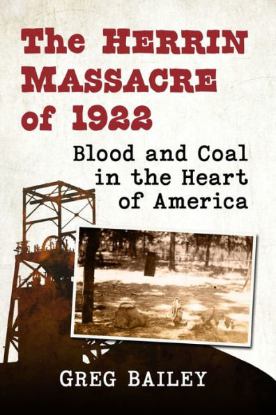 the Herrin Massacre of 1922: Blood and Coal Heart America