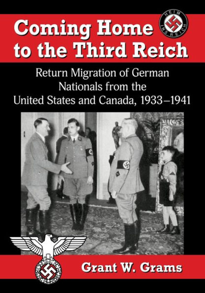 Coming Home to the Third Reich: Return Migration of German Nationals from United States and Canada, 1933-1941