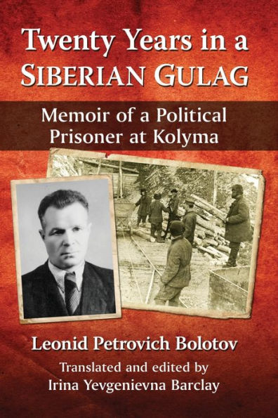 Twenty Years a Siberian Gulag: Memoir of Political Prisoner at Kolyma