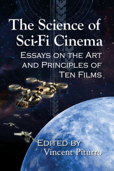 the Science of Sci-Fi Cinema: Essays on Art and Principles Ten Films