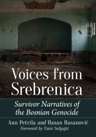 Title: Voices from Srebrenica: Survivor Narratives of the Bosnian Genocide, Author: Ann Petrila