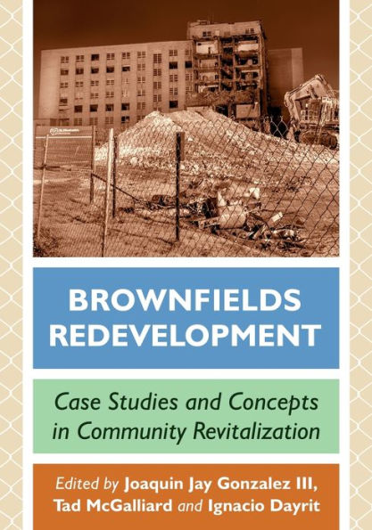 Brownfields Redevelopment: Case Studies and Concepts Community Revitalization