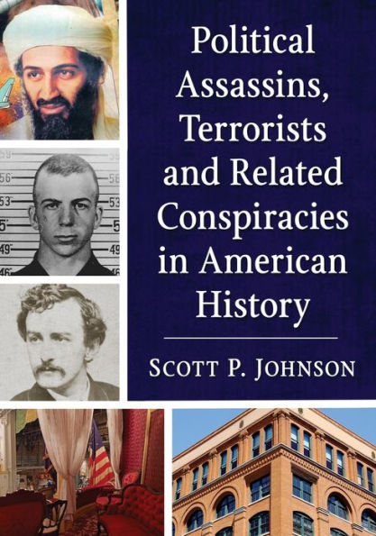 Political Assassins, Terrorists and Related Conspiracies American History