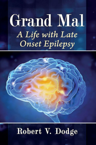 Grand Mal: A Life with Late Onset Epilepsy