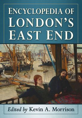 Encyclopedia of London's East End