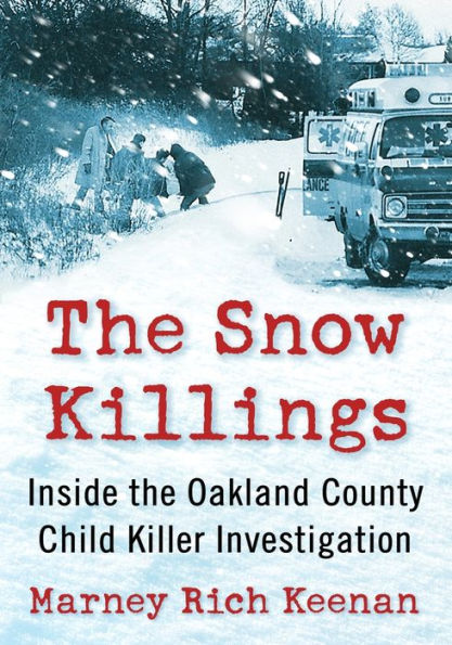 the Snow Killings: Inside Oakland County Child Killer Investigation
