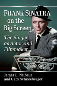 Online books free download Frank Sinatra on the Big Screen: The Singer as Actor and Filmmaker (English Edition) PDF FB2 iBook