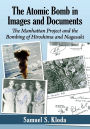 The Atomic Bomb in Images and Documents: The Manhattan Project and the Bombing of Hiroshima and Nagasaki