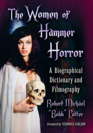 Title: The Women of Hammer Horror: A Biographical Dictionary and Filmography, Author: Robert Michael 