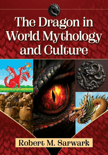 The Dragon World Mythology and Culture