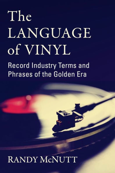 the Language of Vinyl: Record Industry Terms and Phrases Golden Era