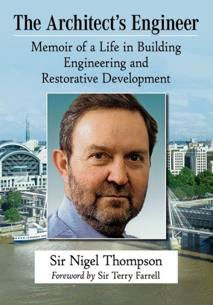 The Architect's Engineer: Memoir of a Life Building Engineering and Restorative Development