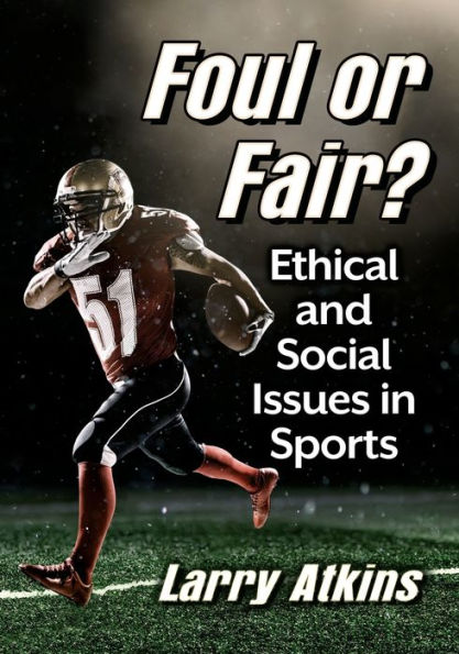 Foul or Fair?: Ethical and Social Issues in Sports