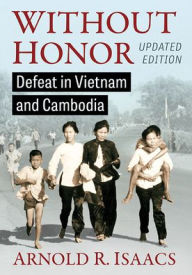 Free books to download for pc Without Honor: Defeat in Vietnam and Cambodia, Updated Edition PDB ePub