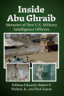 Inside Abu Ghraib: Memoirs of Two U.S. Military Intelligence Officers