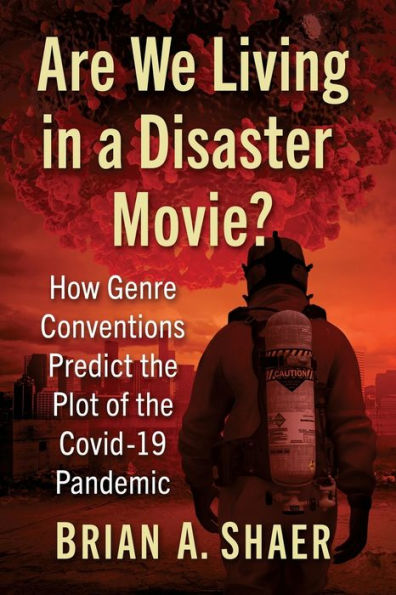 Are We Living a Disaster Movie?: How Genre Conventions Predict the Plot of Covid-19 Pandemic