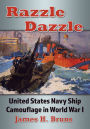 Razzle Dazzle: United States Navy Ship Camouflage in World War I