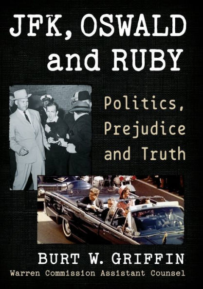 JFK, Oswald and Ruby: Politics, Prejudice Truth