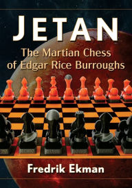 Rapidshare download e books Jetan: The Martian Chess of Edgar Rice Burroughs  English version by Fredrik Ekman 9781476687933