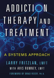 Title: Addiction Therapy and Treatment: A Systems Approach, Author: Larry Fritzlan 