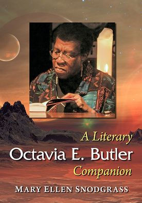 Octavia E. Butler: A Literary Companion