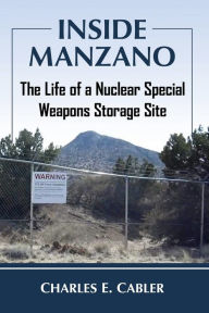 Books for free download to kindle Inside Manzano: The Life of a Nuclear Special Weapons Storage Site (English Edition)