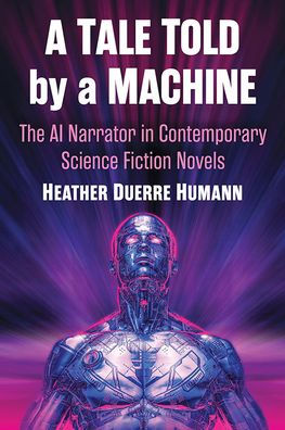 a Tale Told by Machine: The AI Narrator Contemporary Science Fiction Novels