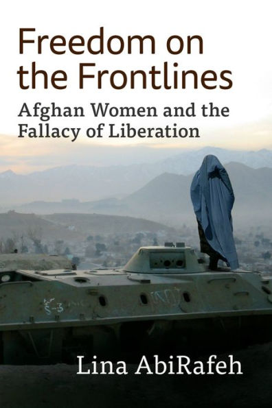 Freedom on the Frontlines: Afghan Women and Fallacy of Liberation