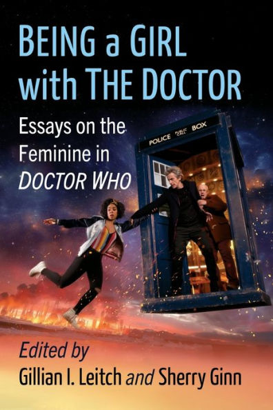 Being a Girl with the Doctor: Essays on Feminine Doctor Who