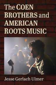 Download ebooks google pdf The Coen Brothers and American Roots Music ePub English version