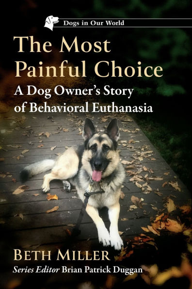 The Most Painful Choice: A Dog Owner's Story of Behavioral Euthanasia