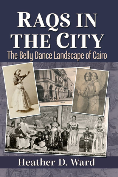 Raqs The City: Belly Dance Landscape of Cairo