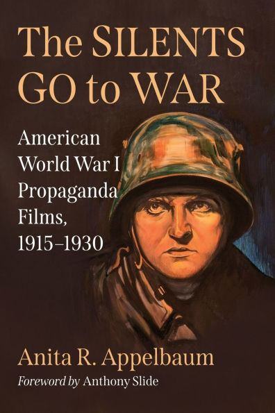The Silents Go to War: American World War I Propaganda Films, 1915-1930