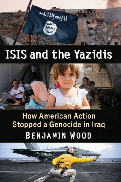 ISIS and the Yazidis: How American Action Stopped a Genocide Iraq