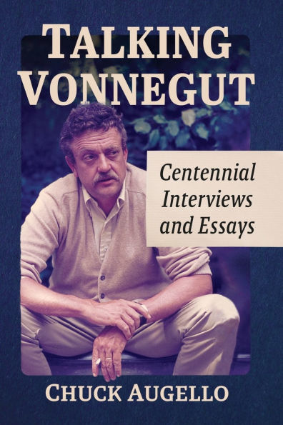 Talking Vonnegut: Centennial Interviews and Essays
